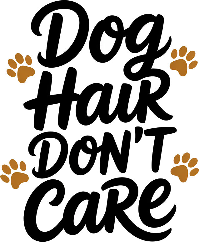 Dog Hair Don't Care